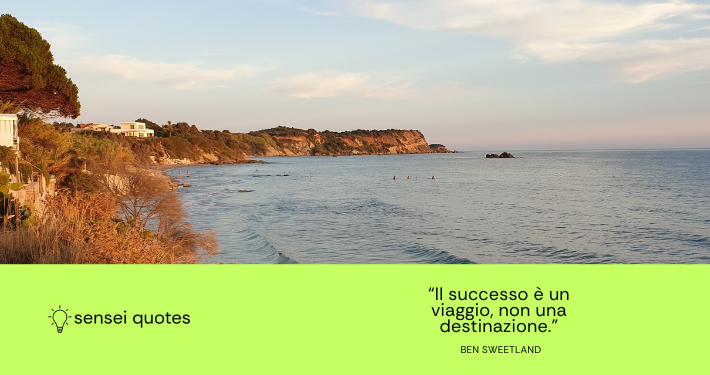 “Il successo è un viaggio, non una destinazione.”