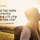 Ciò che hai nella tua mente determina ciò che hai nella tua vita - Ralph Waldo Emerson - Sensei Quotes