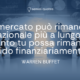 Il mercato può rimanere irrazionale più a lungo di quanto tu possa rimanere solido finanziariamente - Warren Buffet - Autore - Sensei Quotes