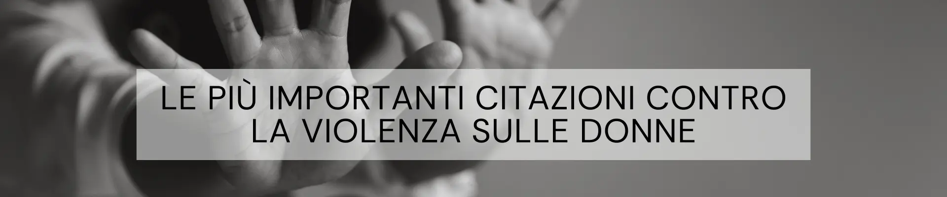 LE PIù IMPORTANTI CITAZIONI CONTRO LA VIOLENZA SULLE DONNE - Sensei Quotes