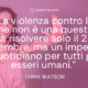 La violenza contro le donne non è una questione da risolvere solo il 25 novembre, ma un impegno quotidiano per tutti gli esseri umani. - Emma Watson - Autore - Sensei Quotes