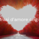 10 frasi d amore originali - sensei quotes