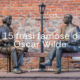 15 frasi di Oscar Wilde - Blog Citazioni e aforismi - Sensei Quotes