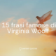 15 frasi di Virginia Woolf - Blog Citazioni e aforismi - Sensei Quotes