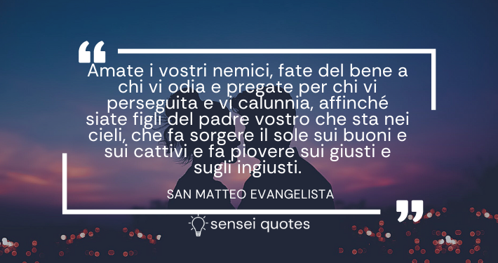 Frasi, citazioni e immagini di San Matteo Evangelista sull'amore - Sensei Quotes